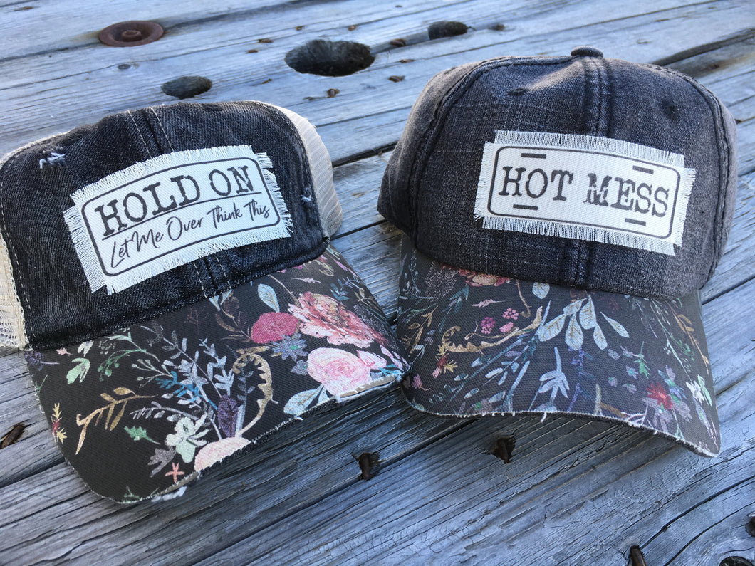 Hot Mess Or Hold On Hats. Raggedy Floral Bill