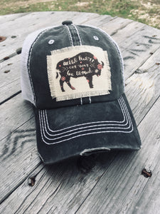 Buffalo Wild Heart Can Never Be Tamed Hat