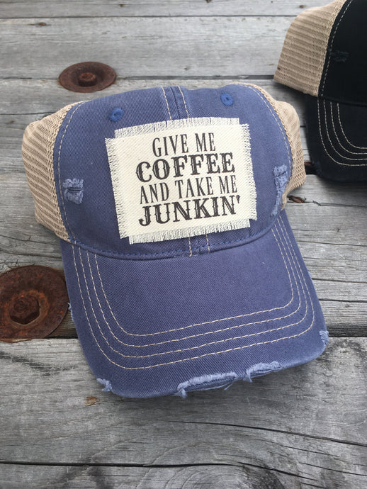 Give Me Coffee And Take Me Junkin. Vintage Denim