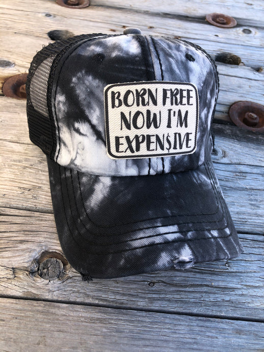 Born Free Now I’m expensive. Black Tie Dye